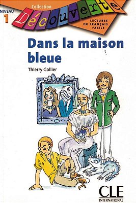 Dans La Maison Bleue - Collection Découverte - Niveau 1-..
