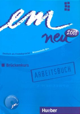 Em Neu 2008 Bruckenkurs - Arbeitsbuch-..