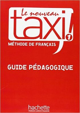 Le Nouveau Taxi! 1 - Guide Pédagogique-..