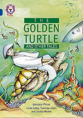 The Golden Turtle And Other Tales - Collins Big Cat - Band 16/Sapphire-..