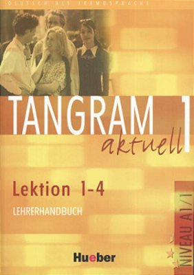 Tangram Aktuell 1 - Lektion 1-4 - Lehrerhandbuch-..