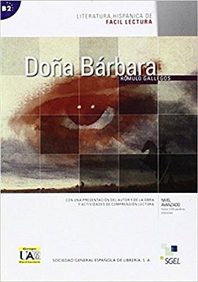 Doña Bárbara - Literatura Hispánica De Fácil Lectura - Nivel B2-..