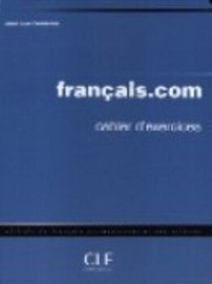 Francais. Com - Intermédiaire/Avancé - Cahier D'Exercices-..