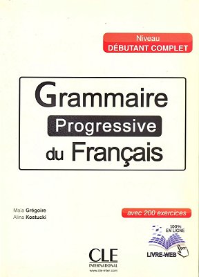 Grammaire Progressive Du Français - Niveau Débutant Complet - Livre Avec CD Audio Et Livre-Web-..
