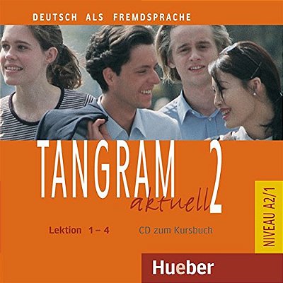 Tangram Aktuell 2 - Lektion 1-4 - Audio-CD Zum Kursbuch-..