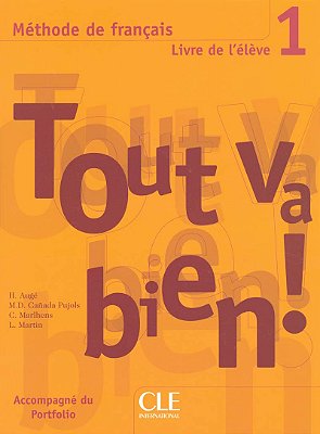 Tout Va Bien! 1 - Livre De L'Élève Avec Portfolio-..