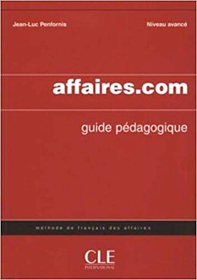 Affaires. Com - Guide Du Professeur-..