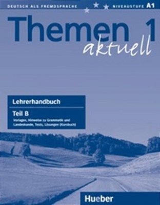 Themen Aktuell 1 - Lehrerhandbuch Teil B-..