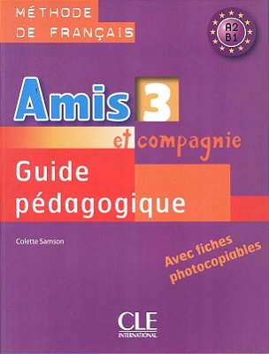 Amis Et Compagnie 3 - Livre Du Professeur-..