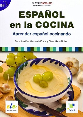 Español En La Cocina - Colección Singular. ES - Nivel B1-..