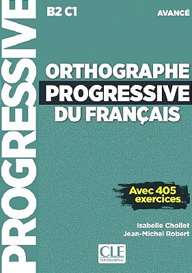 Orthographe Progressive Du Francais - Niveau Avancé (B2/C1) - Livre + CD + Livre-Web-..