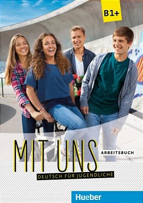 Mit Uns - B1+ Arbeitsbuch-..