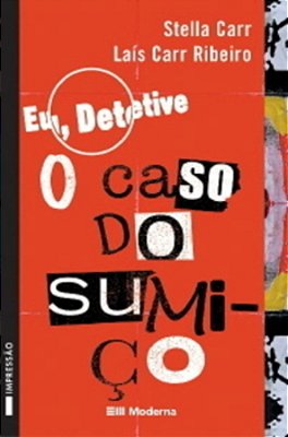 Eu, Detetive - O Caso Do Sumiço - Coleção Veredas - 2ª Edição