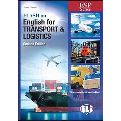 Flash On English For Transport & Logistics - Book With Downloadable MP3 Audio Files - Second Edition-..