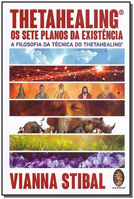Thetahealing – Os Sete Planos Da Existencia..-