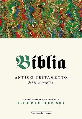 Bíblia – Volume III Antigo Testamento - Os Livros Proféticos