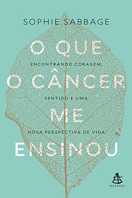 O Que O Câncer Me Ensinou