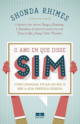 O Ano Em Que Disse Sim Como Dançar, Ficar Ao Sol E Ser A Sua Própria Pessoa