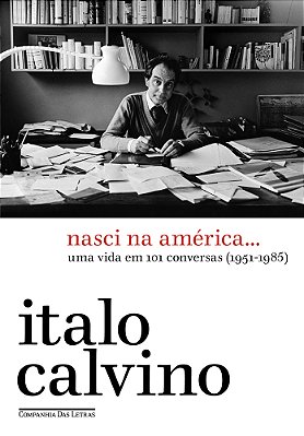 Nasci Na América… Uma Vida Em 101 Conversas (1951-1985)