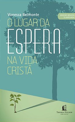 O Lugar Da Espera Na Vida Cristã