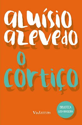 O Cortiço Coleção Biblioteca Luso-Brasileira