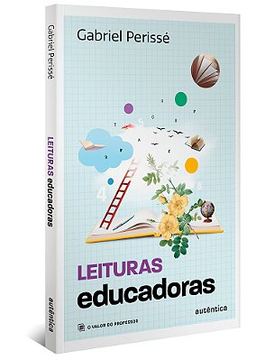 Leituras Educadoras (Coleção O Valor Do Professor, Vol. 4)