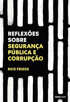 Reflexões Sobre Segurança Pública E Corrupção