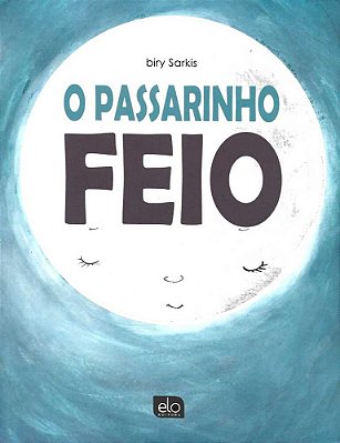 O Passarinho Feio..-