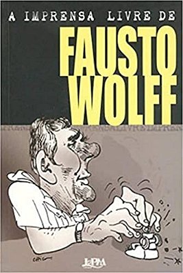 A Imprensa Livre De Fausto Wolff