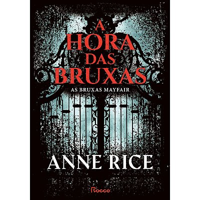 A Hora Das Bruxas (Mayfair Witches - Volume 1) Volume Único - Capa Dura