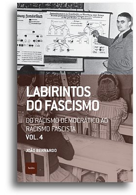 Labirintos Do Fascismo: Do Racismo Democrático Ao Racismo Fascista..-