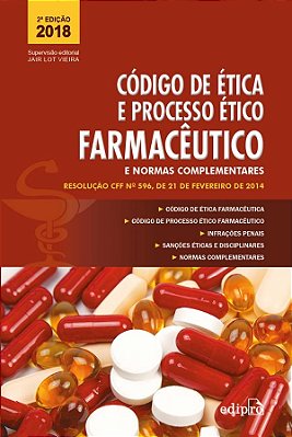 Código De Ética E Processo Ético Farmacêutico E Normas Complementares Resolução Cff N.º 596, De 21 De Fevereiro De 2014