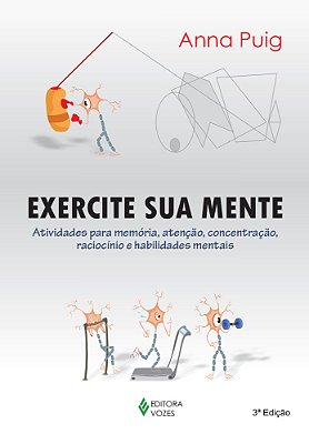 Exercite Sua Mente - Atividades Para Memória, Atenção, Concentração, Raciocínio E Habilidades Mentai..-