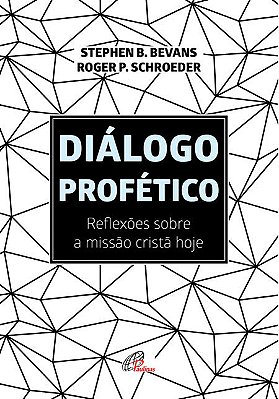 Diálogo Profético Reflexões Sobre A Missão Cristã Hoje