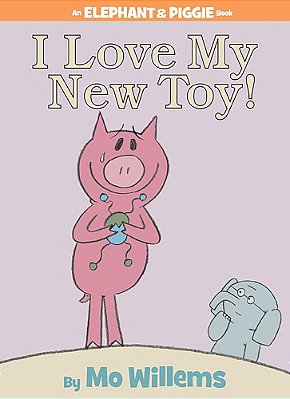 I Love My New Toy! - An Elephant And Piggie Book - Hardcover..-