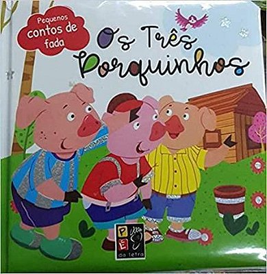 Pequenos Contos De Fada - Os Tres Porquinhos