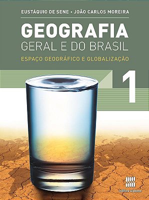 Geografia Geral E Do Brasil - 1º Ano: Espaço Geográfico E Globalização