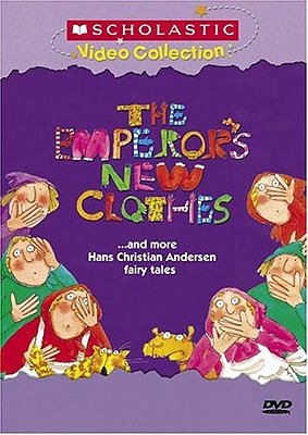 The Emperor's New Clothes... And More Hans Christian Andersen Fairy Tales - Scholastic Video Collect-..