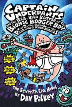 Captain Underpants And The Big, Bad Battle Of The Bionic Booger Boy - Part 2-..