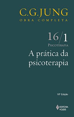 A Prática Da Psicoterapia - Volume 16/1 - 16ª Edição..-