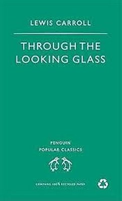 Through The Looking Glass - Penguin Popular Classics-..