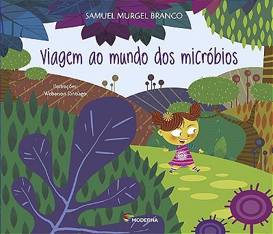 Viagem Ao Mundo Dos Micróbios - Terceira Edição