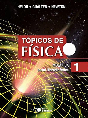 Tópicos De Física - Mecânica Inclui Hidrodinâmica - Volume 1 - 21ª Edição