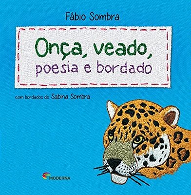 Onça, Veado, Poesia E Bordado