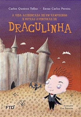 A Vida Acidentada De Um Vampirinho E Outras Aventuras De Draculinha