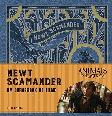 Animais Fantásticos E Onde Habitam - Newt Scamander - O Scrapbook Do Filme