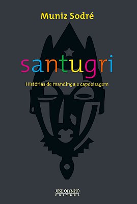 Santugri Histórias De Mandiga E Capoeiragem