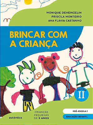 Brincar Com A Criança Vol. 2 - Livro Do Aluno Educação Infantil - Pré-Escola 1 (5 Anos)