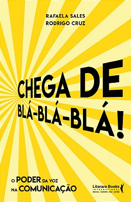 Chega De Blá Blá Blá O Poder Da Voz Na Comunicação