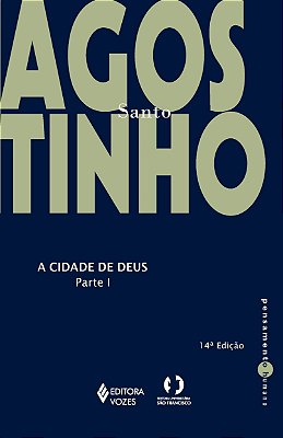 A Cidade De Deus - Parte I - 14ª Edição..-